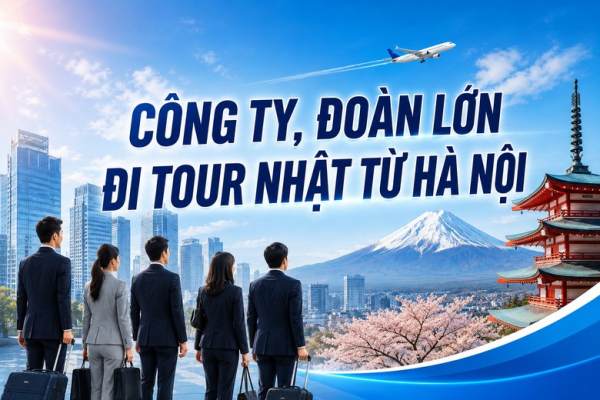 Công Ty, Đoàn Lớn Đi Tour Nhật Từ Hà Nội: Cách Đặt, Ưu Đãi Như Nào, Giá Tour có rẻ hơn nhiều không?